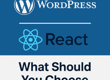 wordpress-or-react WordPress vs React: What Should You Choose